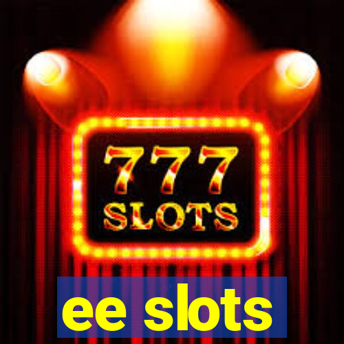 ee slots